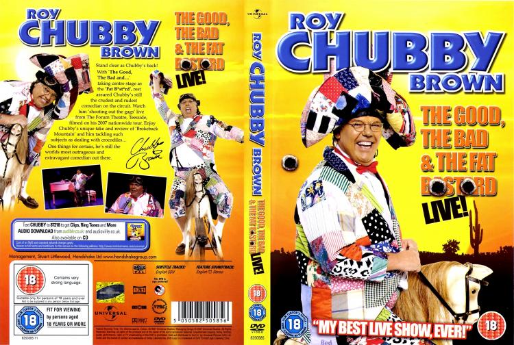 Roy Chubby Brown - The Good, The Bad And The Fat Bastard