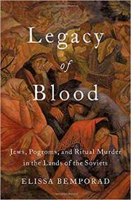 Legacy of Blood - Jews, Pogroms, and Ritual Murder in the Lands of the Soviets
