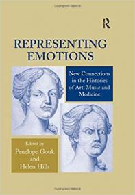 Representing Emotions - New Connections in the Histories of Art, Music and Medicine