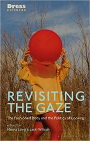 Revisiting the Gaze - The Fashioned Body and the Politics of Looking