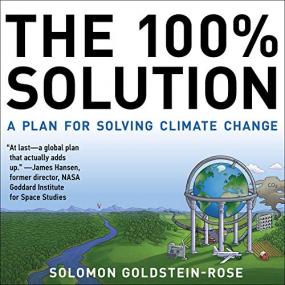 The 100% Solution - A Plan for Solving Climate Change (Audiobook)