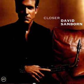 David Sanborn - Closer <span style=color:#777>(2005)</span> [EAC-FLAC]