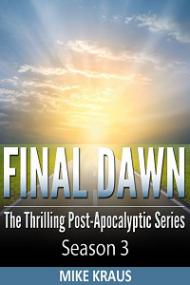 Mike Kraus - Final Dawn- Season 3 (The Thrilling Post-Apocalyptic Series) [Epub & Mobi]