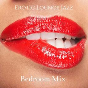 Erotic Lounge Jazz Bedroom Mix - Music to Make Love & Sensual Music <span style=color:#777>(2021)</span> Mp3 320kbps [PMEDIA] ⭐️