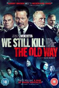 We Still Kill The Old Way<span style=color:#777> 2014</span> 1080p BluRay x264 AAC <span style=color:#fc9c6d>- Ozlem</span>