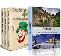 Ireland - A Backpackers Travel Guide + The Entire How To Be Irish Boxset