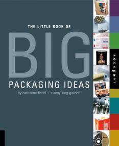 Little Book of Big Packaging Ideas - Catharine Fishel , Stacey King Gordon <span style=color:#fc9c6d>- Mantesh</span>