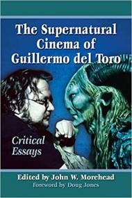 The Supernatural Cinema of Guillermo del Toro - Critical Essays