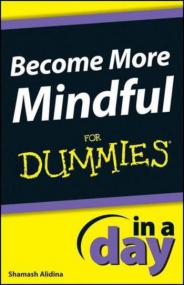 Become More Mindful In a Day For Dummies (Shamash Alidina) Retail azw3 epub PDF [Itzy]