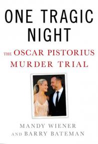 One Tragic Night - The Oscar Pistorius Murder Trial  (Pdf, Epub & Mobi) Gooner