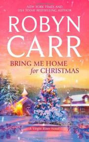 Robyn Carr - Virgin River 16 - Bring Me Home for Christmas