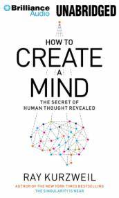 Ray Kurzweil - How to Create a Mind - The Secret of Human Thought Revealed