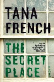 Tana French - Dublin Murder Squad 5 - The Secret Place