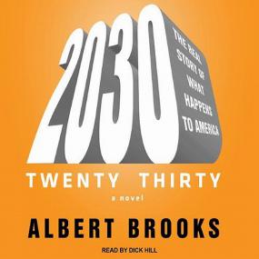 Albert Brooks - 2030; The Real Story of What Happens to America