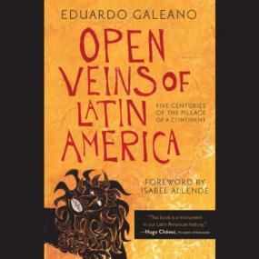 Eduardo Galeano - Open Veins of Latin America