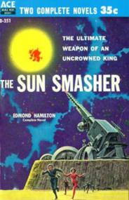 Edmond Hamilton -  Interstellar Patrol 3 - The Sun Smasher (Unb)
