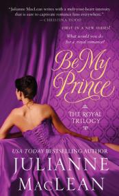 Julianne MacLean - Royal Trilogy - 01-Be My Prince