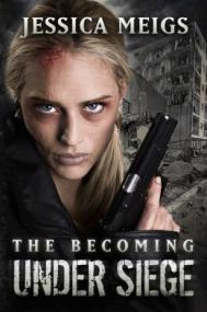 Jessica Meigs - The Becoming 4 - Under Siege