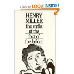 HENRY MILLER - The Smile At The Foot Of The Ladder
