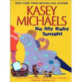 Kasey Michaels Be My Baby Tonight