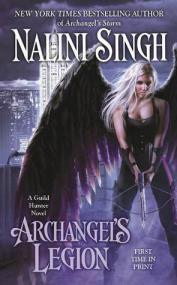 Archangel's Legion_ Guild Hunter Series, Book 6 (Unabridged) Nalini Singh