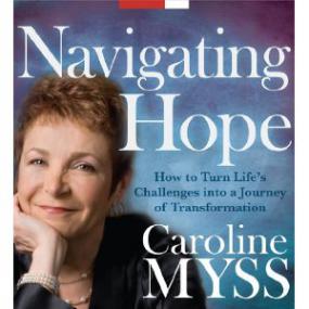 Caroline Myss - Navigating Hope