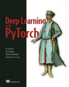 Deep Learning With Pytorch by Eli Stevens, Luca Antiga, Thomas Viehmann