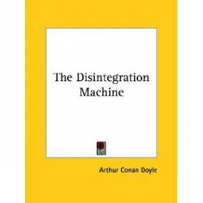 Arthur Conan Doyle - The Disintergration Machine (BBC)