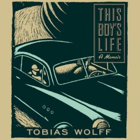 Tobias Wolff - This Boy's Life - A Memoir