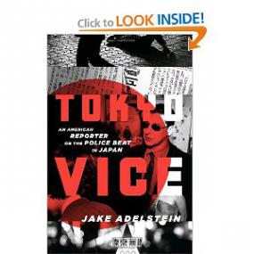 Jake Adellstein - Tokyo Vice; An American Reporter on the Police Beat in Japan