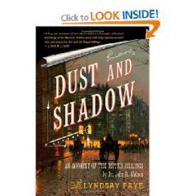 Lindsay Faye - Dust and Shadow - An Account of the Ripper Killings by Dr John H Watson