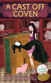 A Cast-Off Coven (A Witchcraft Mystery #2) Juliet Blackwell