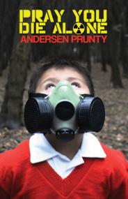 Andersen Prunty - Pray You Die Alone
