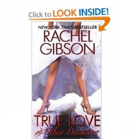 Gibson, Rachel - True Love and Other Disasters (Susan Bennett)