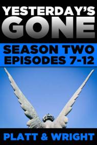 Sean Platt, David Wright - Yesterday's Gone, Season 2
