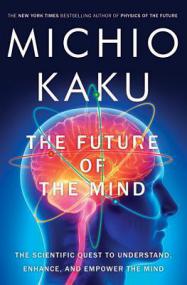 Michio Kaku - Future of the Mind
