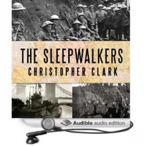The Sleepwalkers - How Europe Went to War in 1914