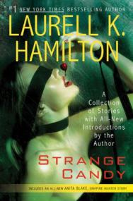 Laurell K Hamilton - Anita Blake, Vampire Hunter 0 5 - Strange Candy