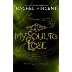 Rachel Vincent - My Soul to Lose