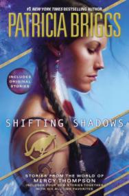 Patricia Briggs - Shifting Shadows, stories from the world of Mercy Thompson