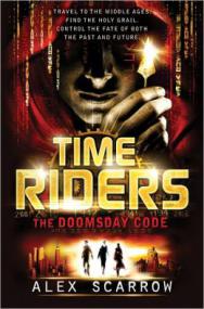 Alex Scarrow - TimeRaiders 3 - The Doomsday Code