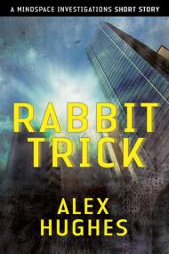 Alex Hughes - Rabbit Trick (Mindspace Investigations 0 5)