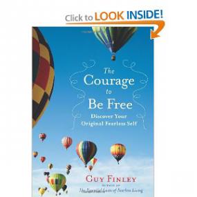 The Courage to Be Free - Discover Your Original Fearless Self
