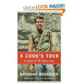 Anthony Bourdain - A Cook's Tour-In Search of the Perfect Meal