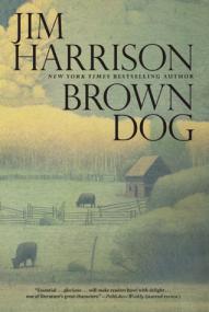 Jim Harrison - Brown Dog (Novells)