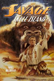 Will Murray - Doc Savage #5 - Skull Island