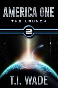 T I  Wade - America One #2 - The Launch