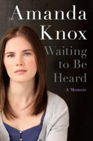 Amanda Knox - Waiting to be Heard