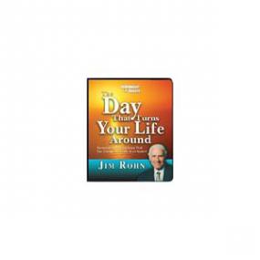 Jim Rohn - The Day That Turns Your Life Around