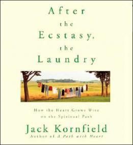 Jack Kornfield - After The Ecstacy, The Laundry